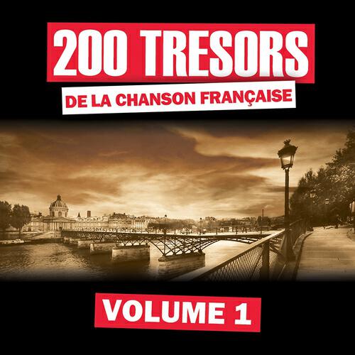 Релиз 200 trésors de la chanson française, vol. 1