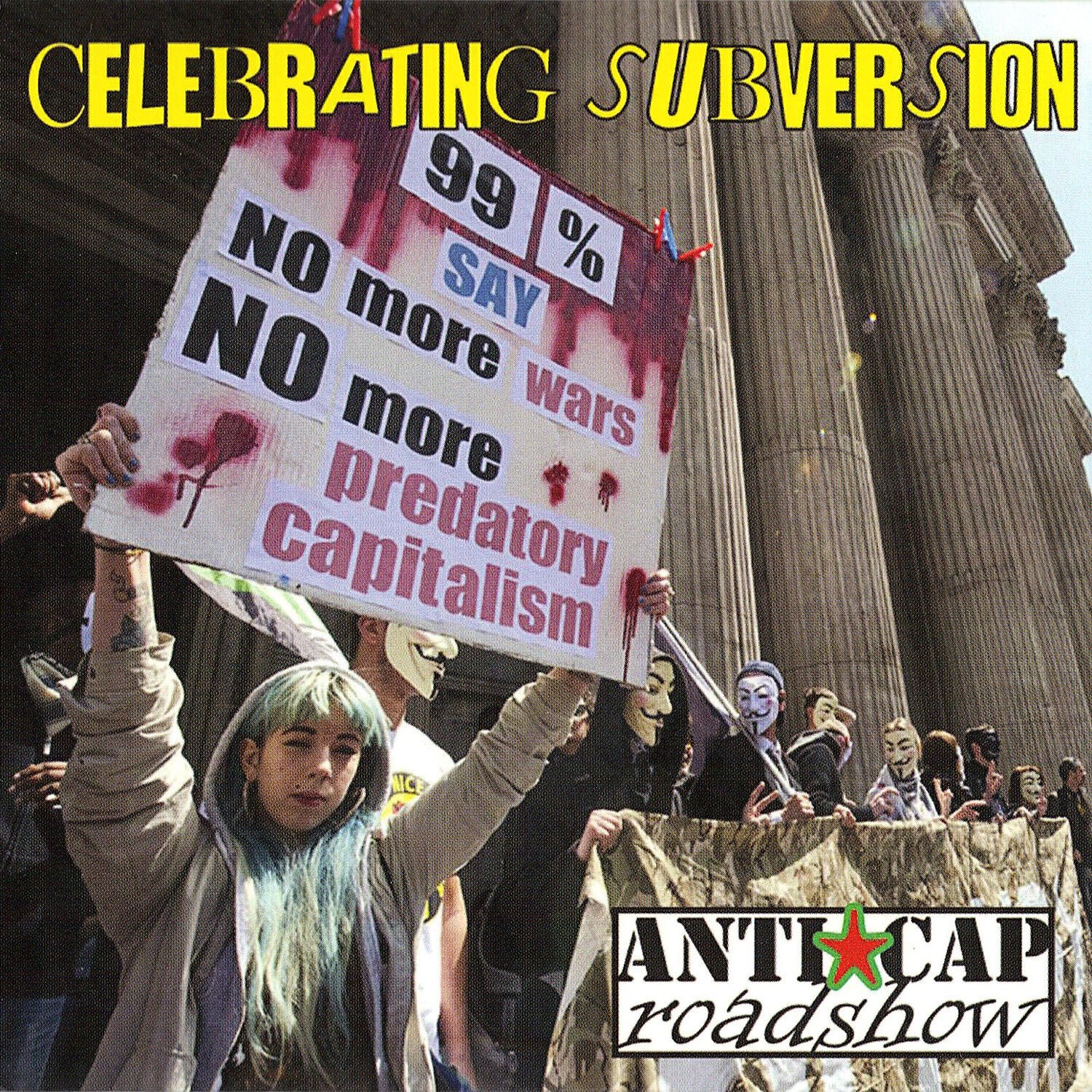 Релиз Celebrating Subversion: The Anti-Capitalist Roadshow