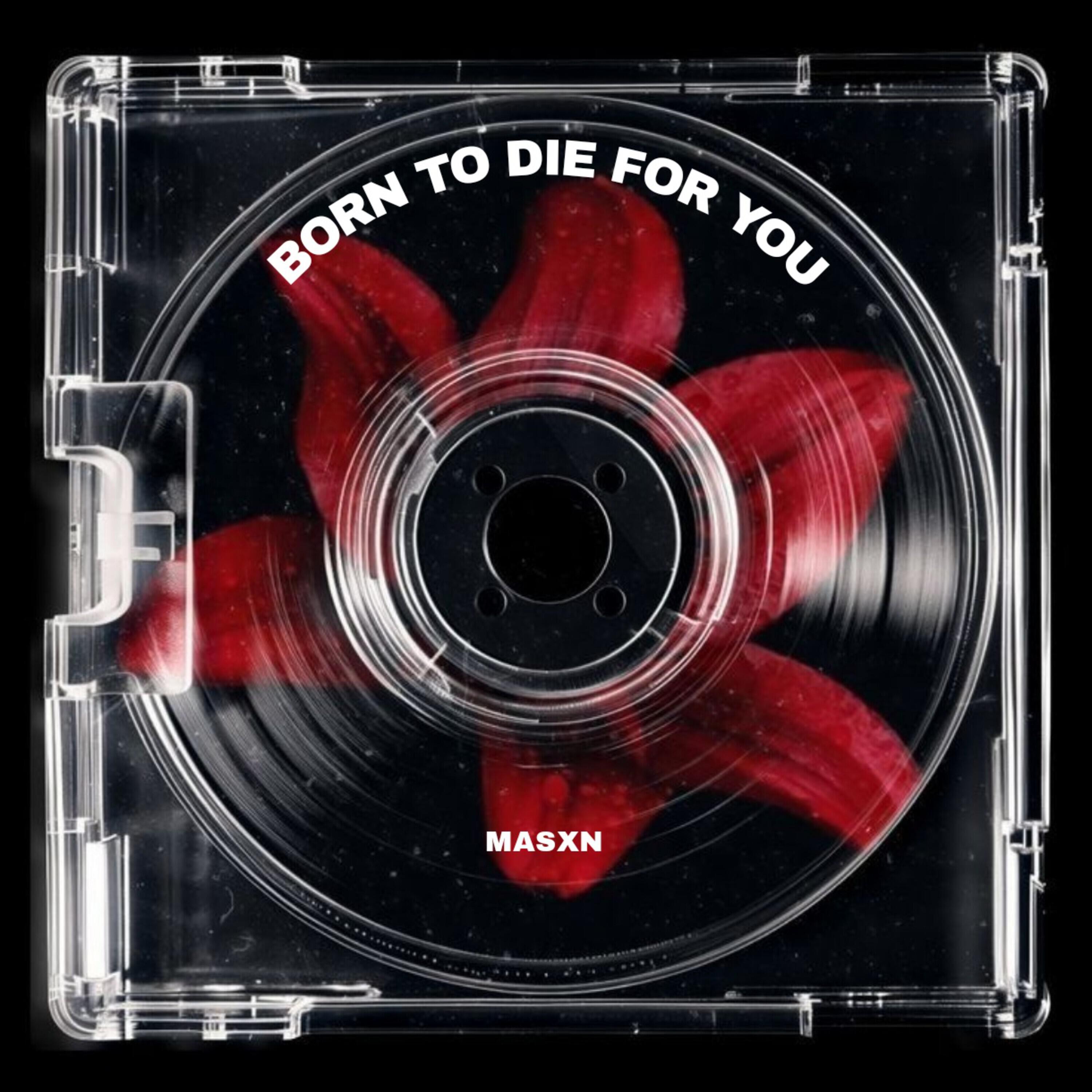 Релиз BORN TO DIE FOR YOU