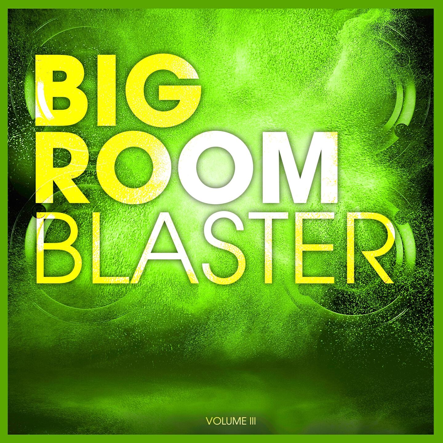 Релиз BIGROOM BLASTER, Vol. 3