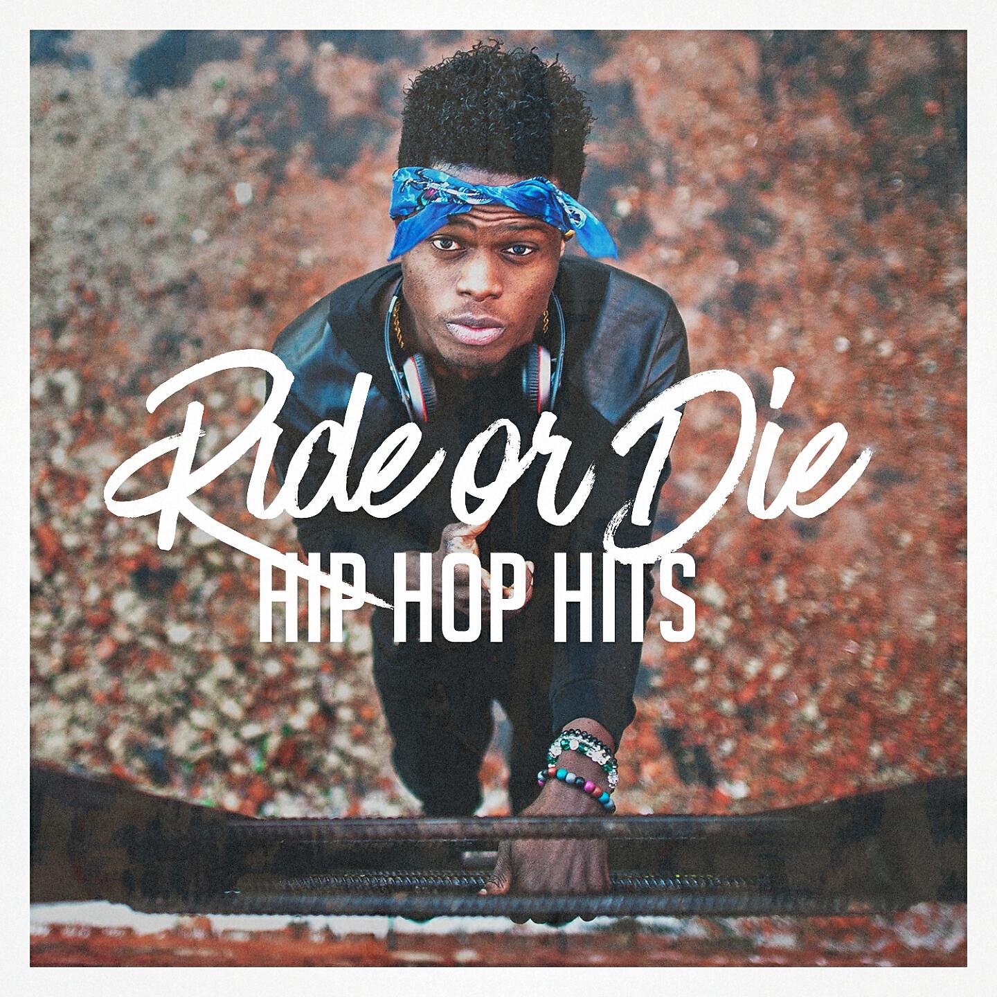 Релиз Ride or Die Hip Hop Hits