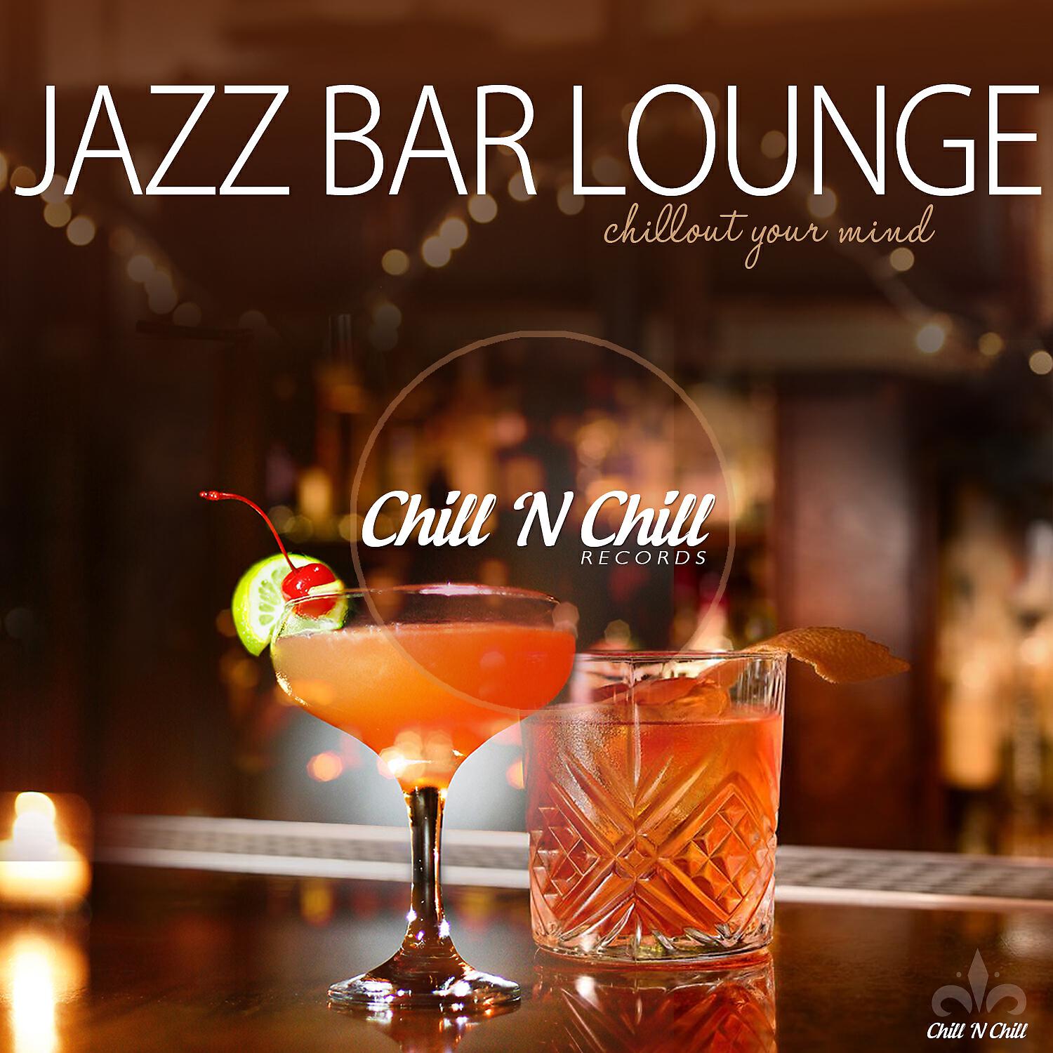 Релиз Jazz Bar Lounge (Chillout Your Mind)