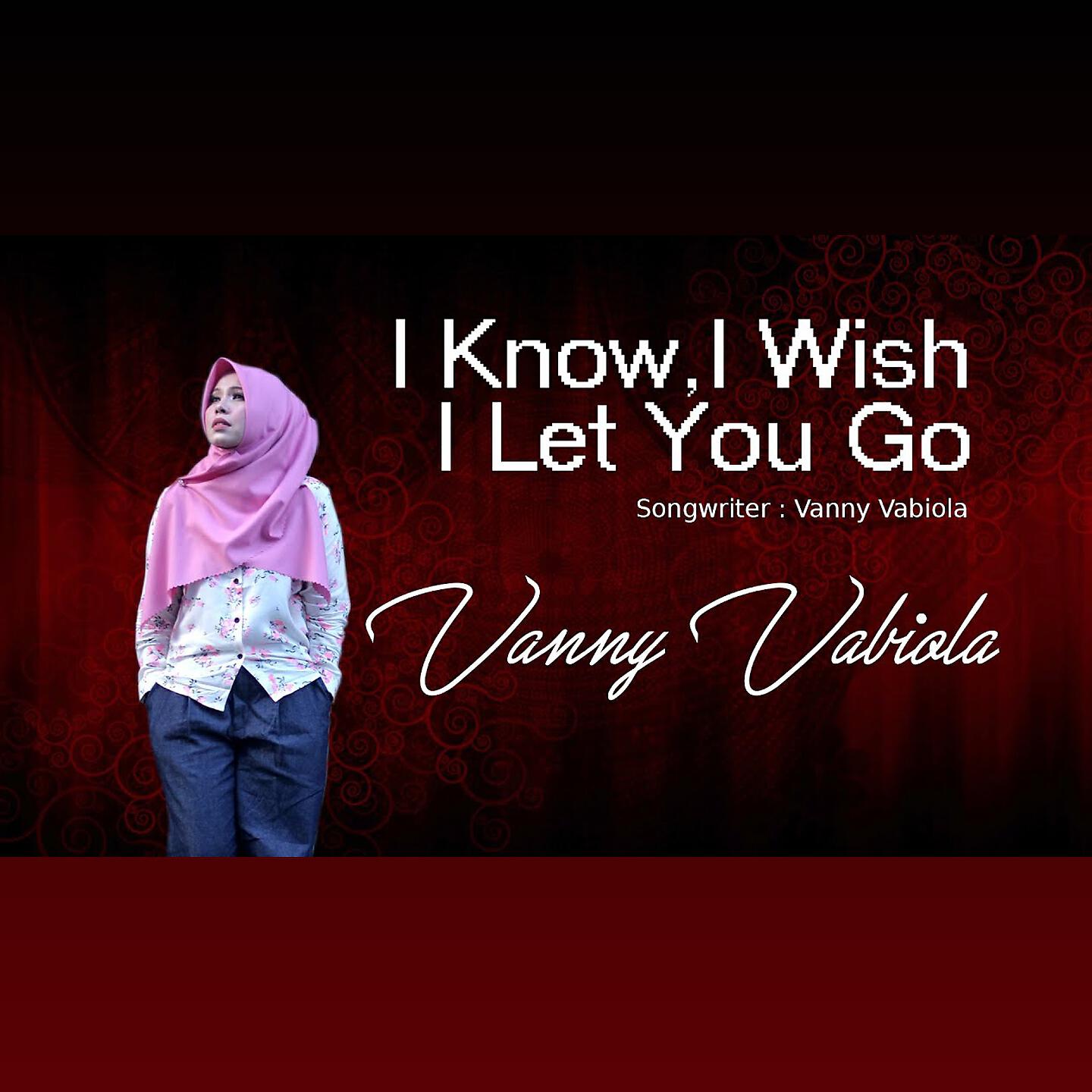 Релиз I Know, I Wish, I Let You Go