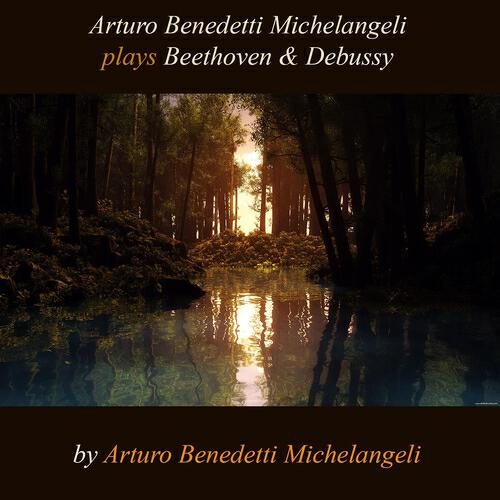 Релиз Arturo Benedetti Michelangeli Plays Beethoven & Debussy