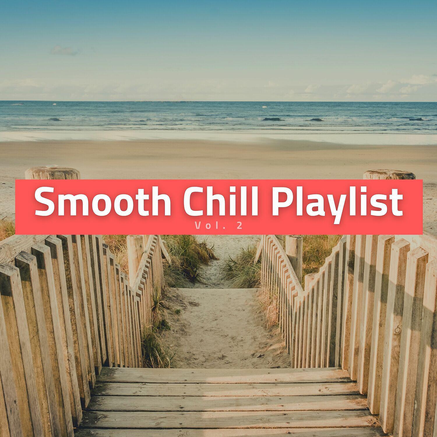 Релиз Smooth Chill Playlist Vol. 2
