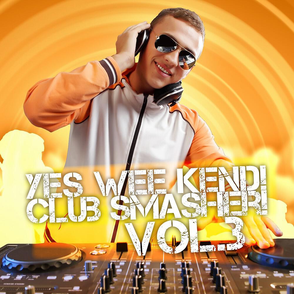 Релиз Yes Wee Kend! Club Smasher, Vol. 3