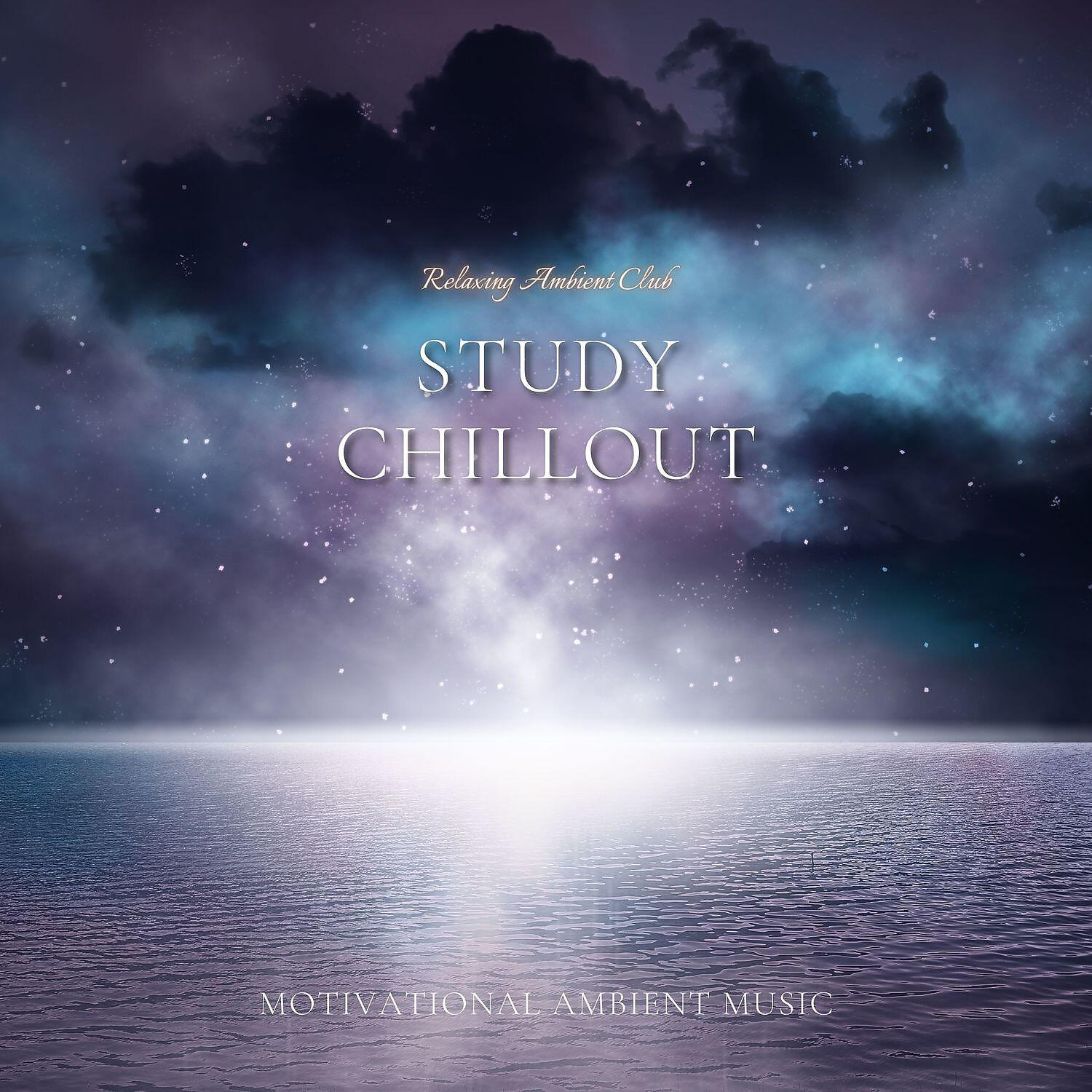 Релиз Study Chillout - Motivational Ambient Music