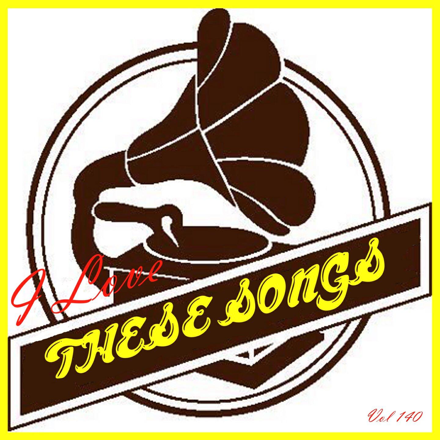 Постер альбома I Love These Songs, Vol. 140