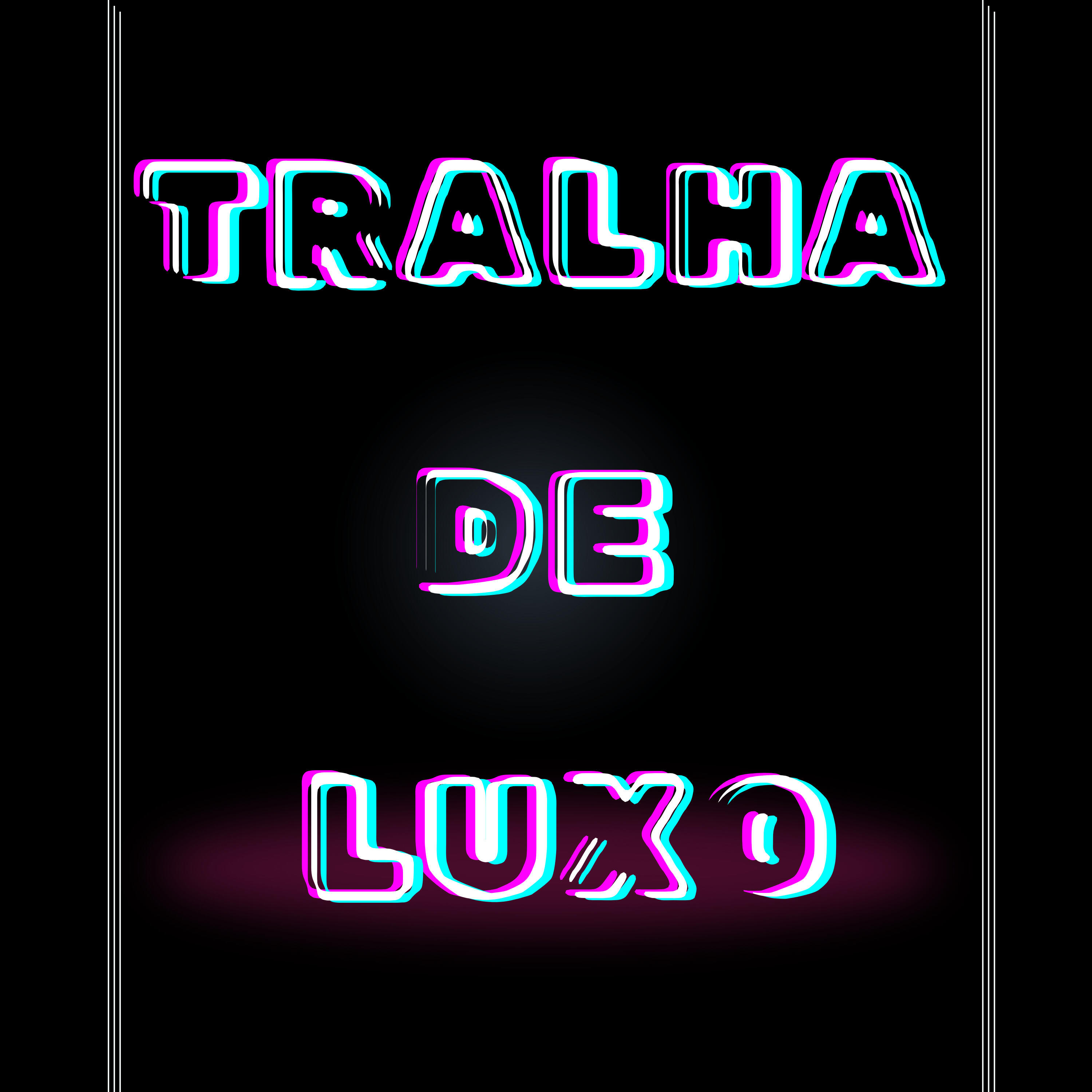 Релиз Tralha de Luxo