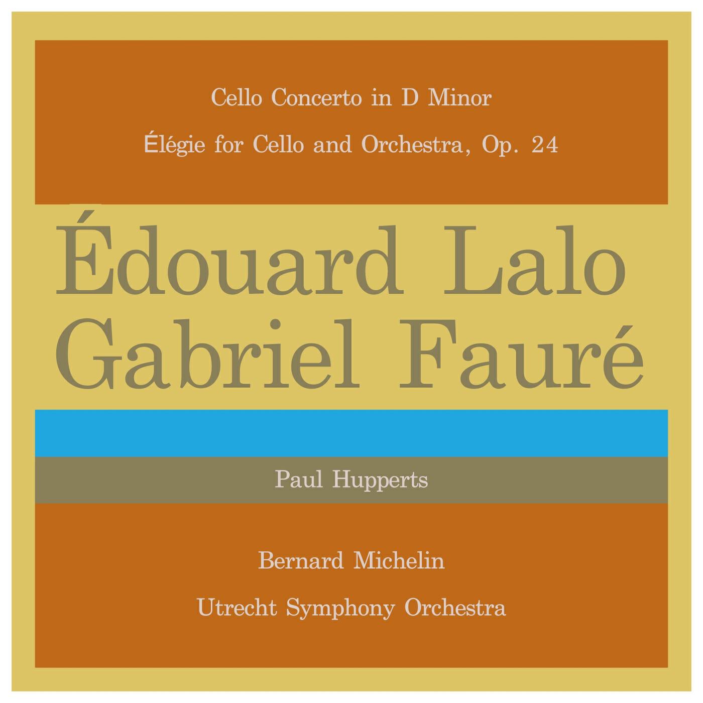 Релиз Édouard Lalo: Cello Concerto in D Minor - Gabriel Fauré: Élégie for Cello and Orchestra, Op. 24