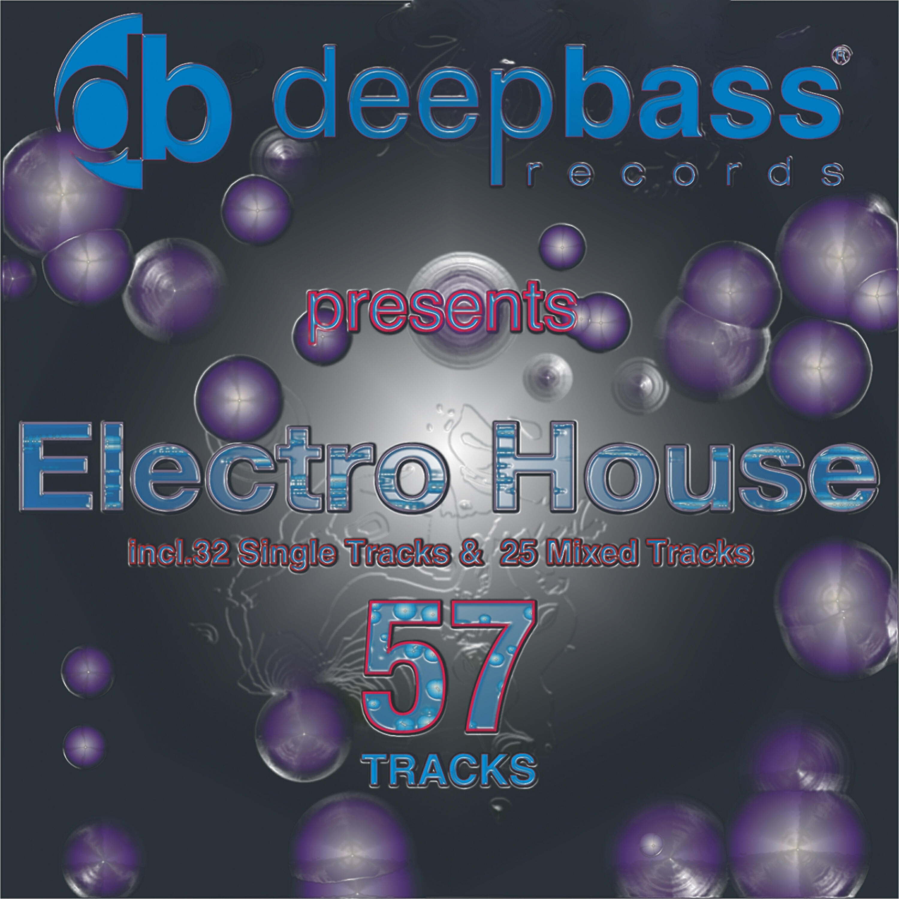 Релиз Deep Bass Records Presents: Electro House (Incl.32 Single Tracks & 2 DJ Sessions with Other 25 Mixed Tracks)