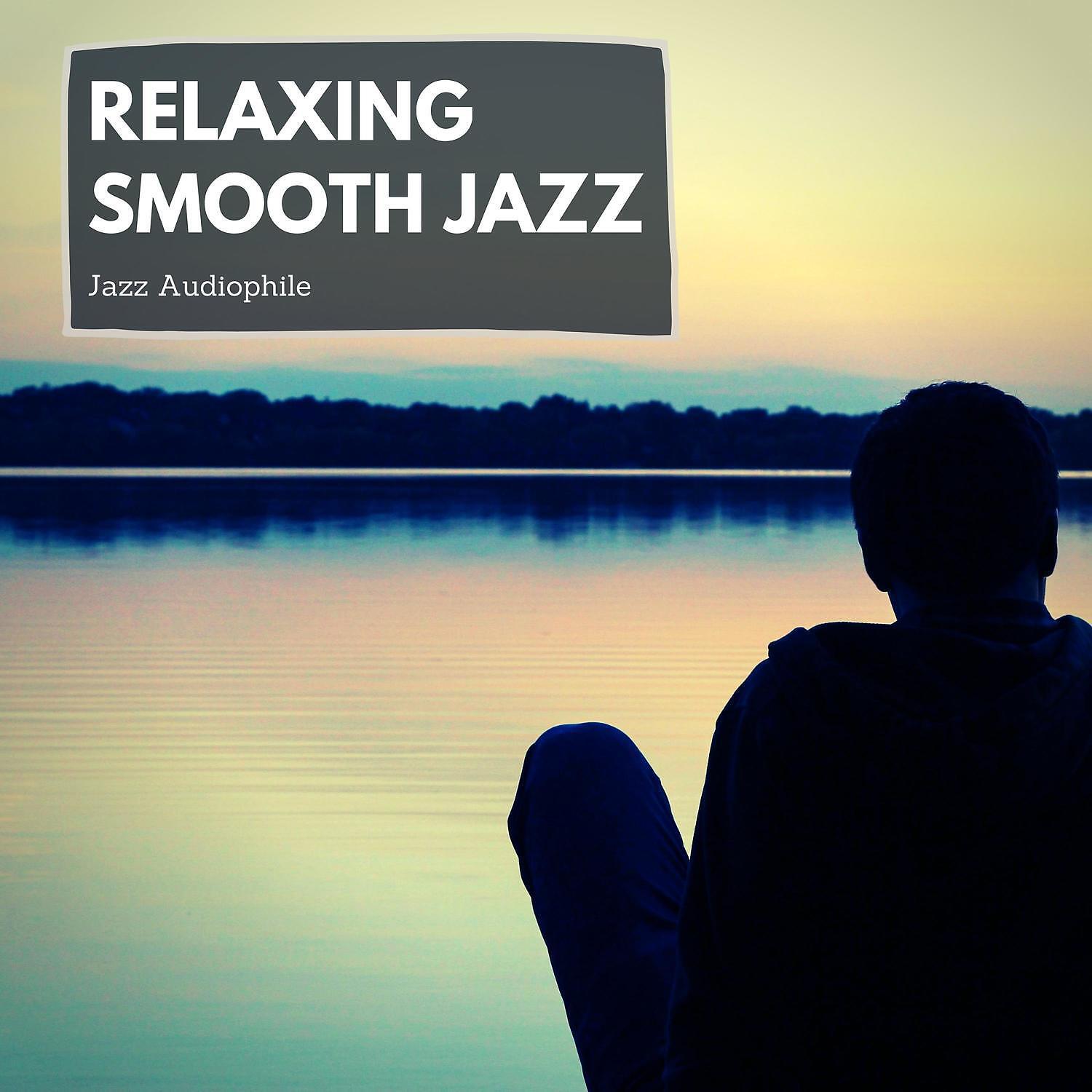 Релиз Relaxing Smooth Jazz