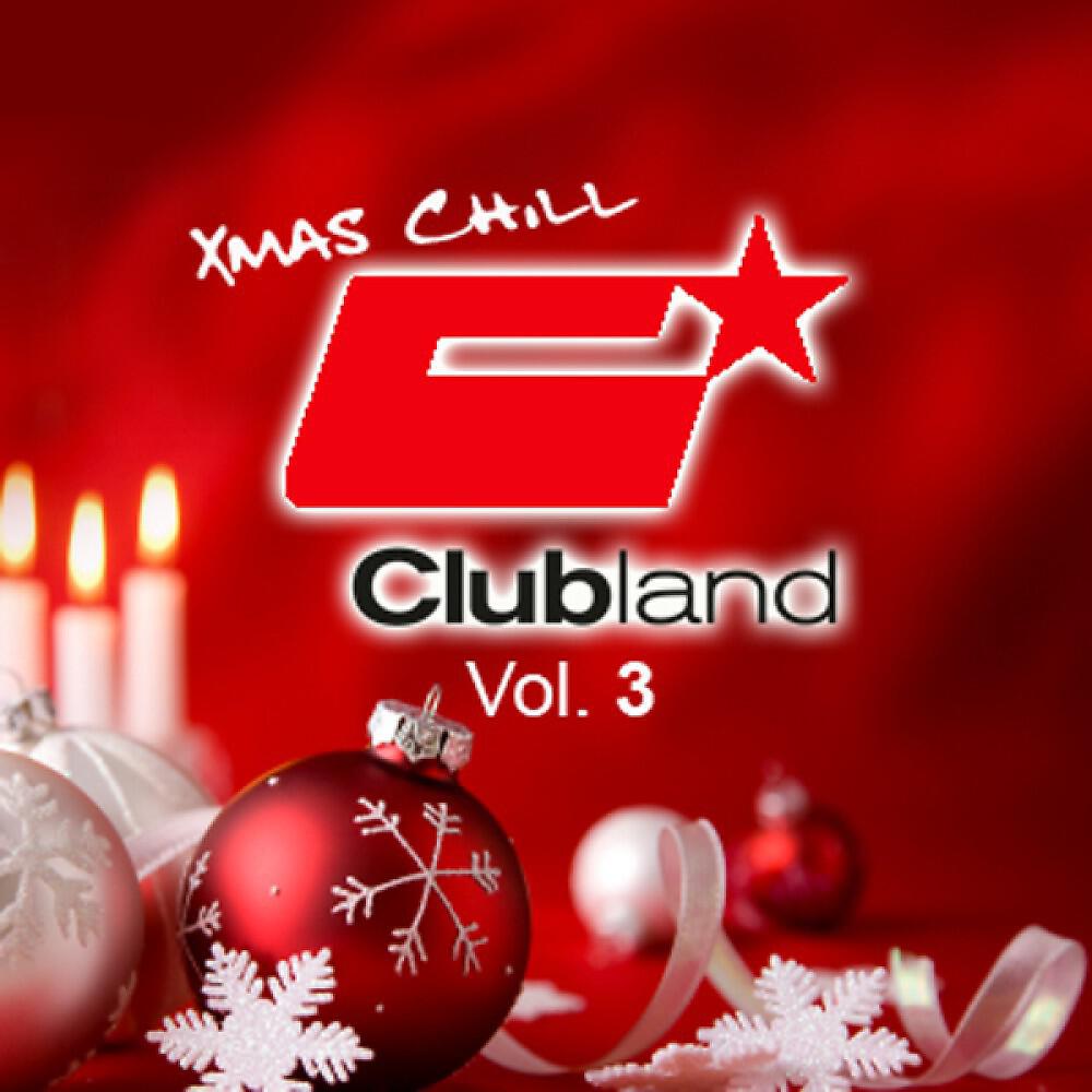 Релиз Clubland X-Mas Chill Vol. 3