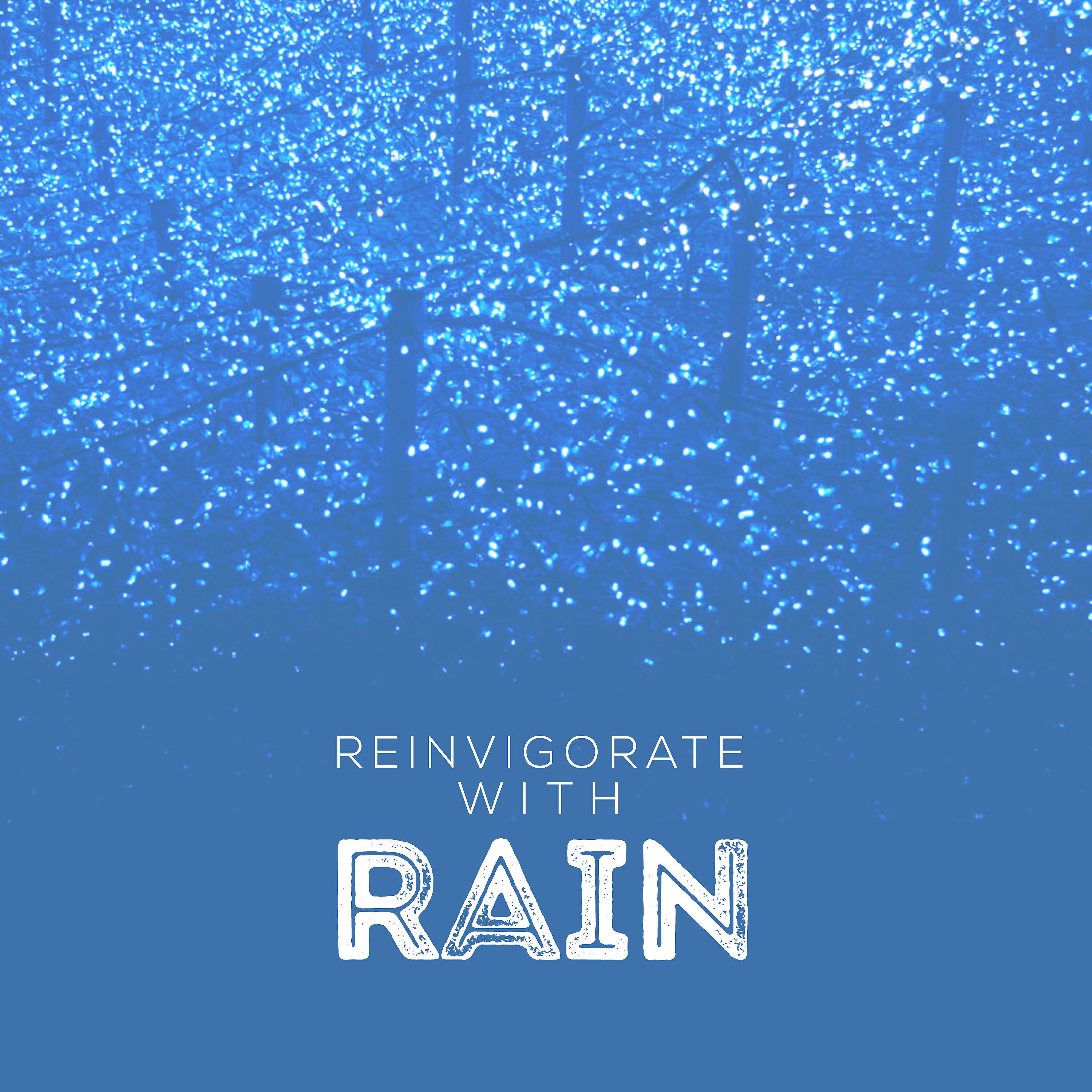 Релиз Reinvigorate with Rain