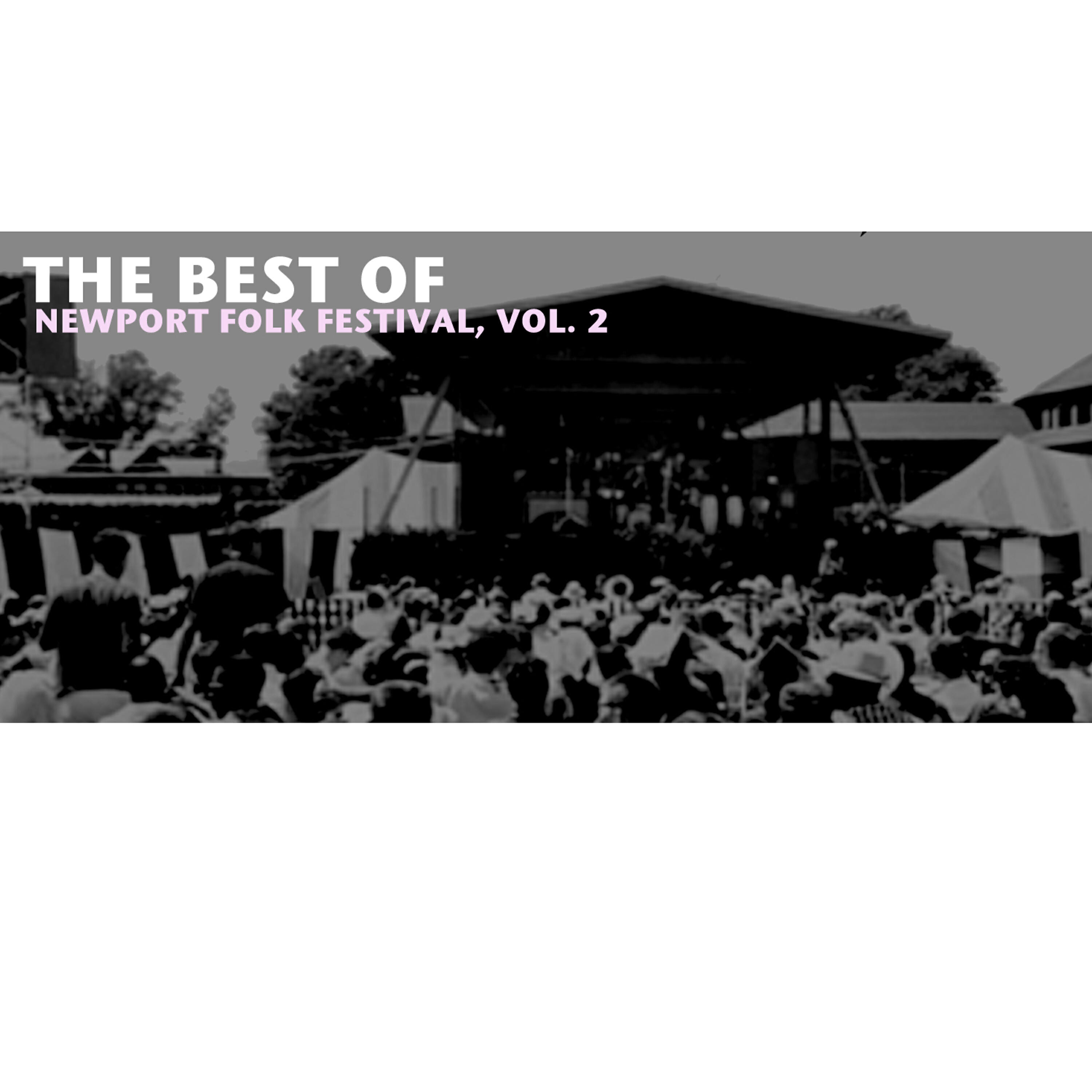 Релиз The Best of Newport Folk Festival, Vol. 2