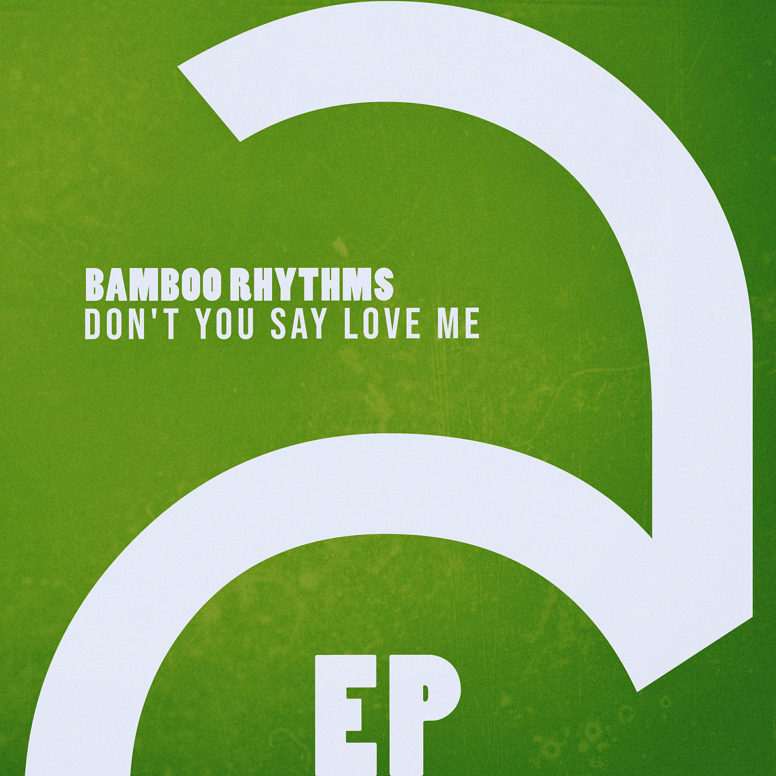 Релиз Don't You Say Love Me - EP