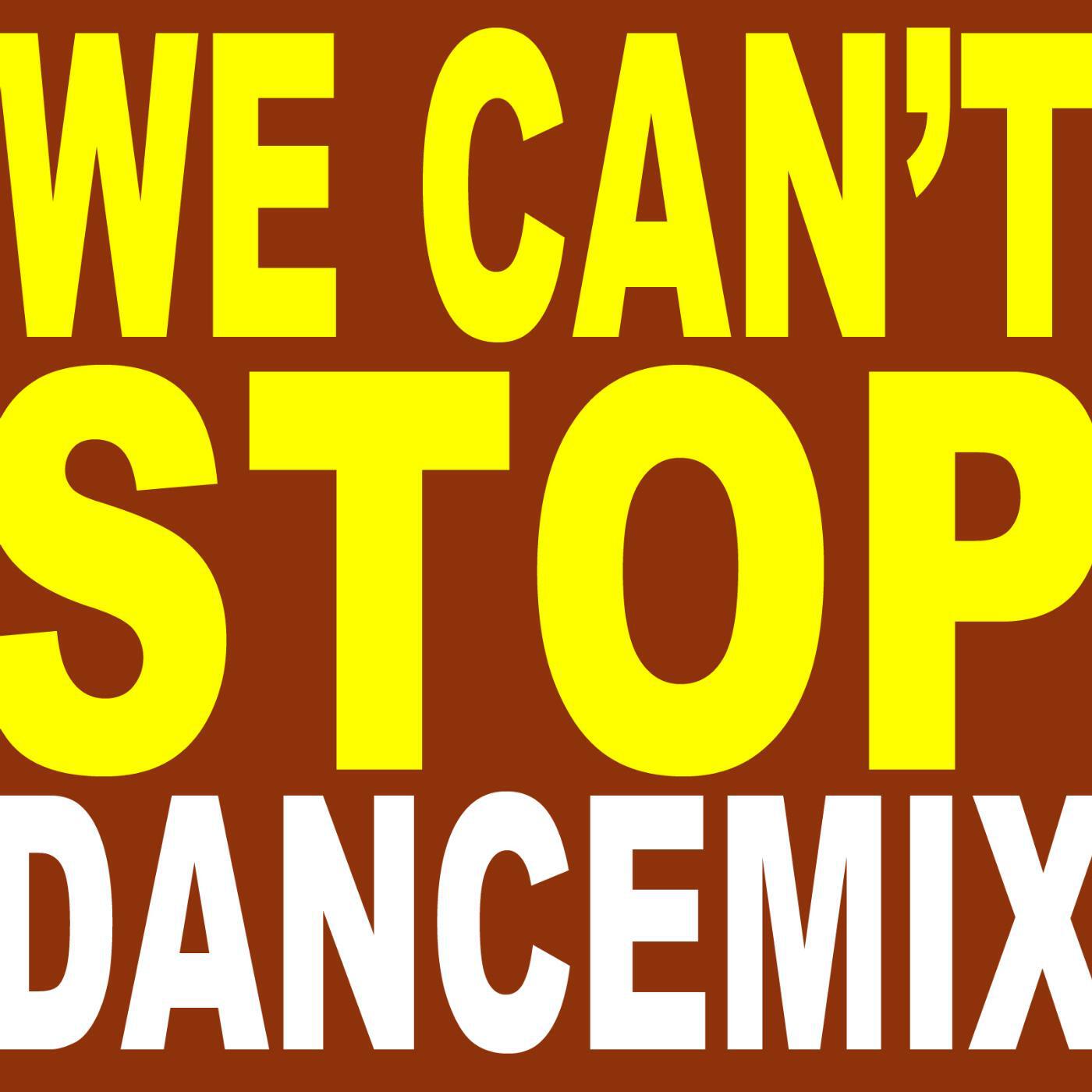 Релиз We Can’t Stop (Dance Mix)