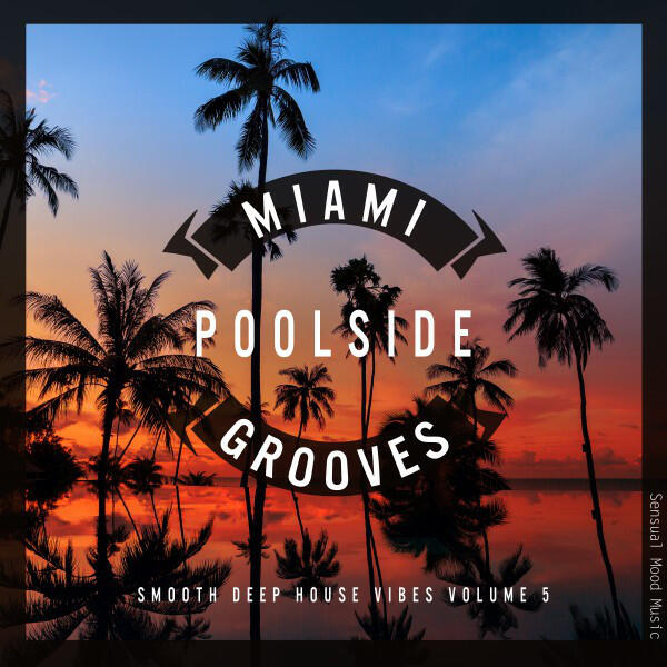 Релиз Miami Poolside Grooves, Vol. 5