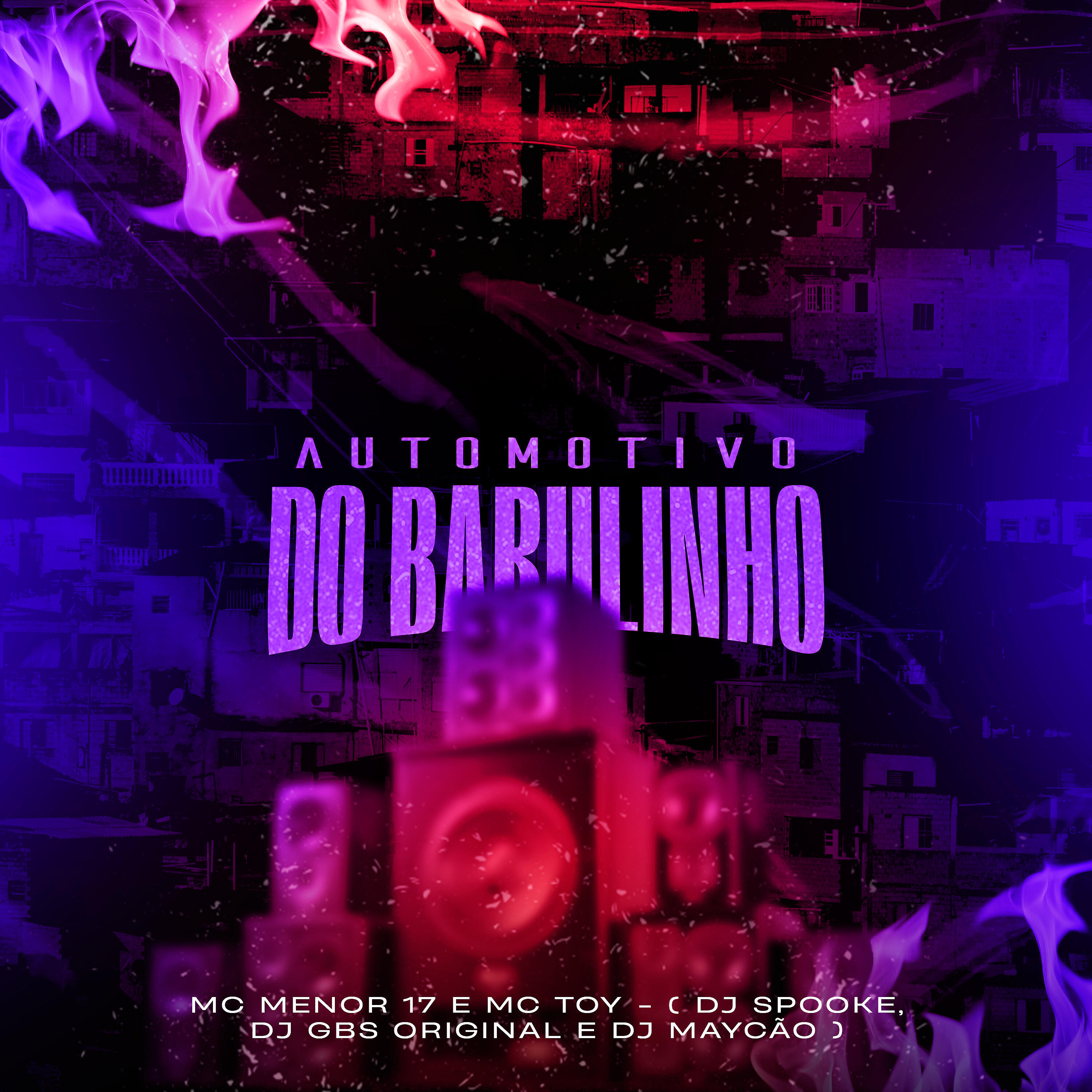 Скачать песню MC MENOR 17, Mc Toy, DJ SPOOKE, DJ Maycao, DJ GBS Original - Automotivo do Barulinho бесплатно в MP3 для Android и iOS