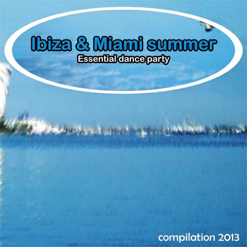 Релиз Ibiza & Miami Summer Essential Dance Party Compilation 2013 (Essential Dance, House & Electro for DJ)