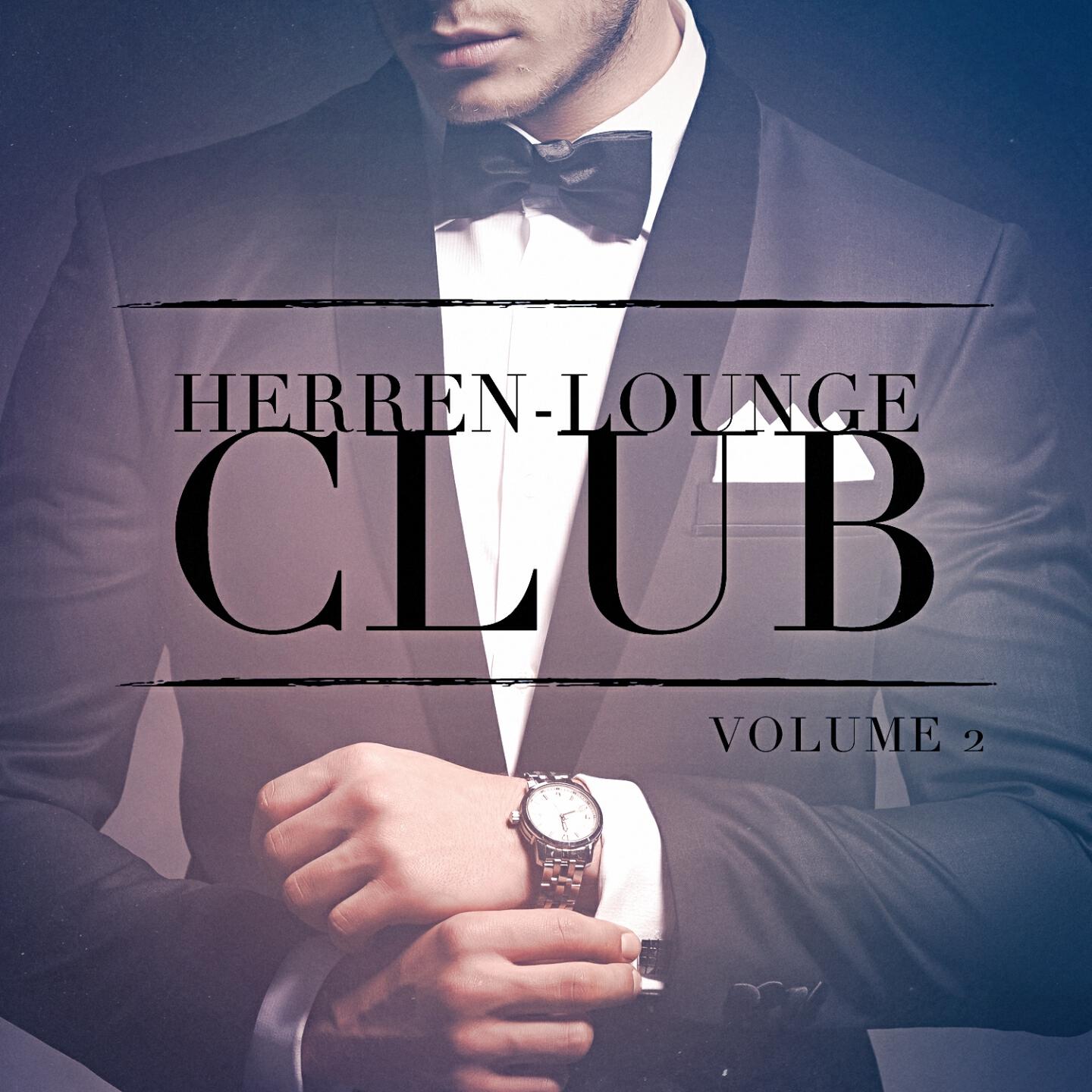 Релиз Herren Lounge Club, Vol. 2 (Lausche den entspannenden Klängen von Lounge-Musik)