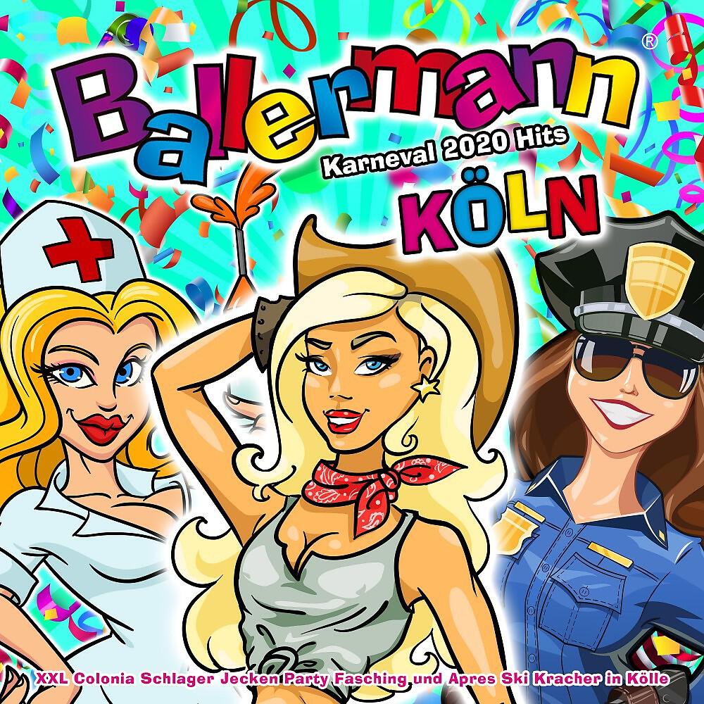 Релиз Ballermann Köln - Karneval 2020 Hits (Xxl Colonia Schlager Jecken Party Fasching und Après Ski Kracher in Kölle)