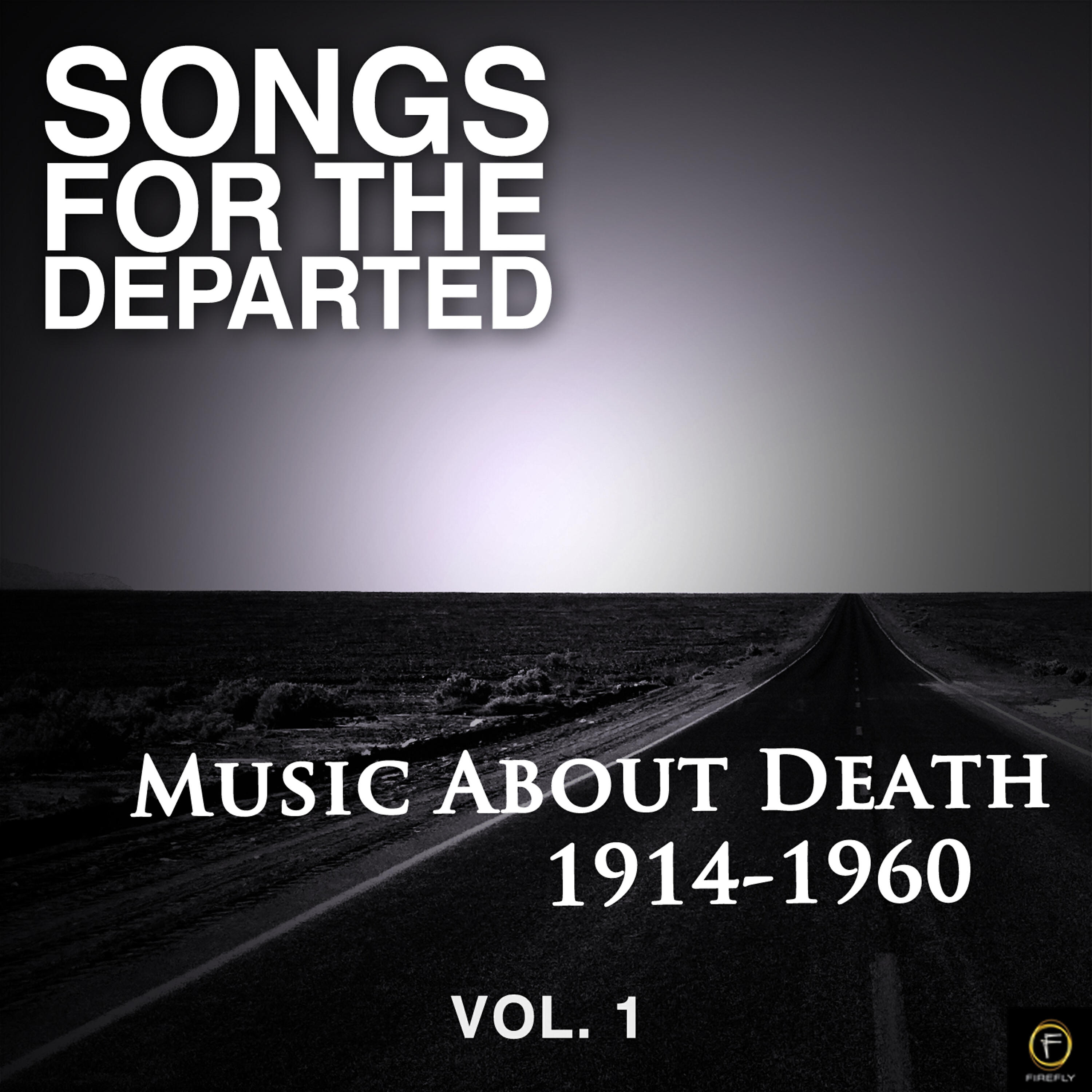 Релиз Songs for the Departed: Music About Death 1914-1960, Vol. 1