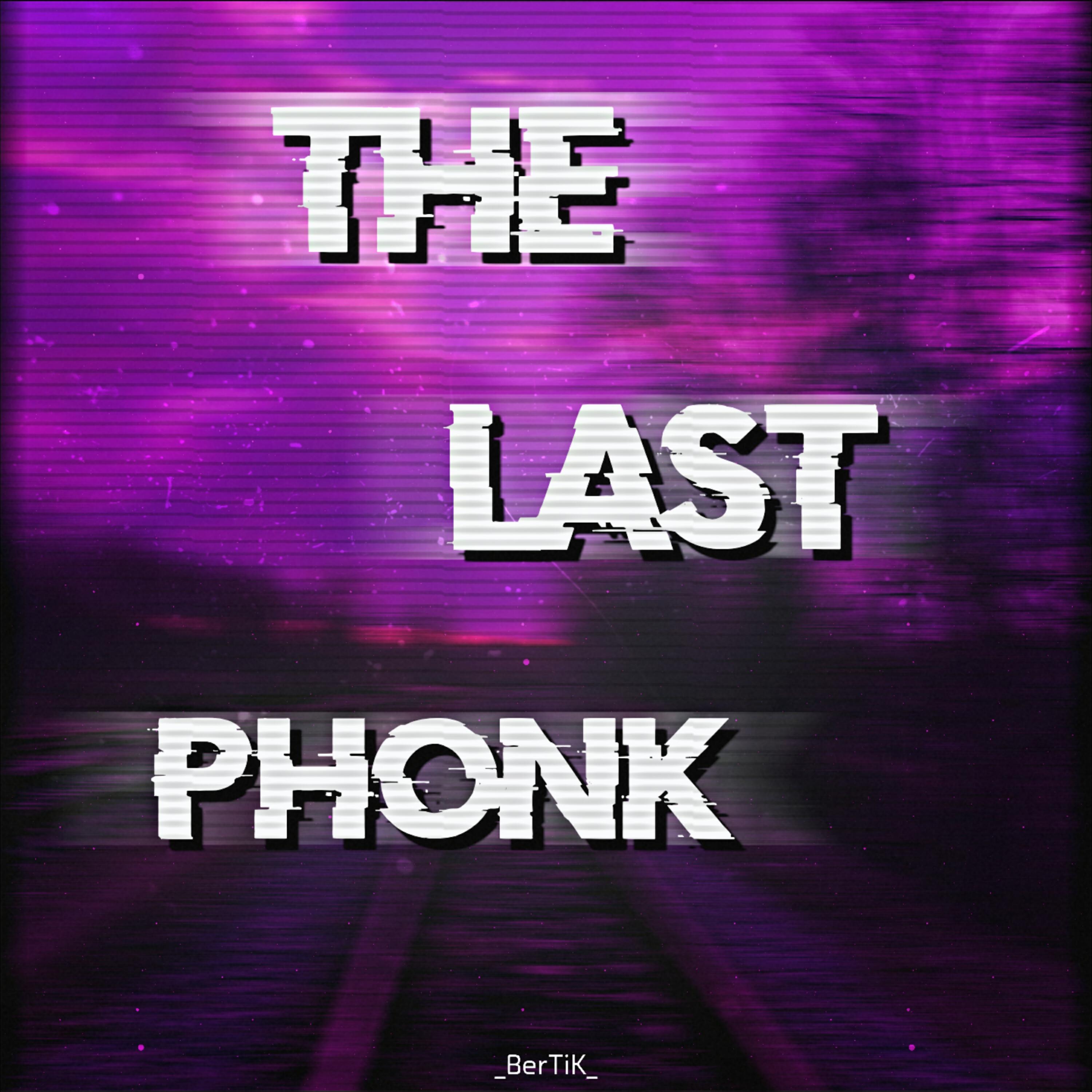 Релиз The Last Phonk