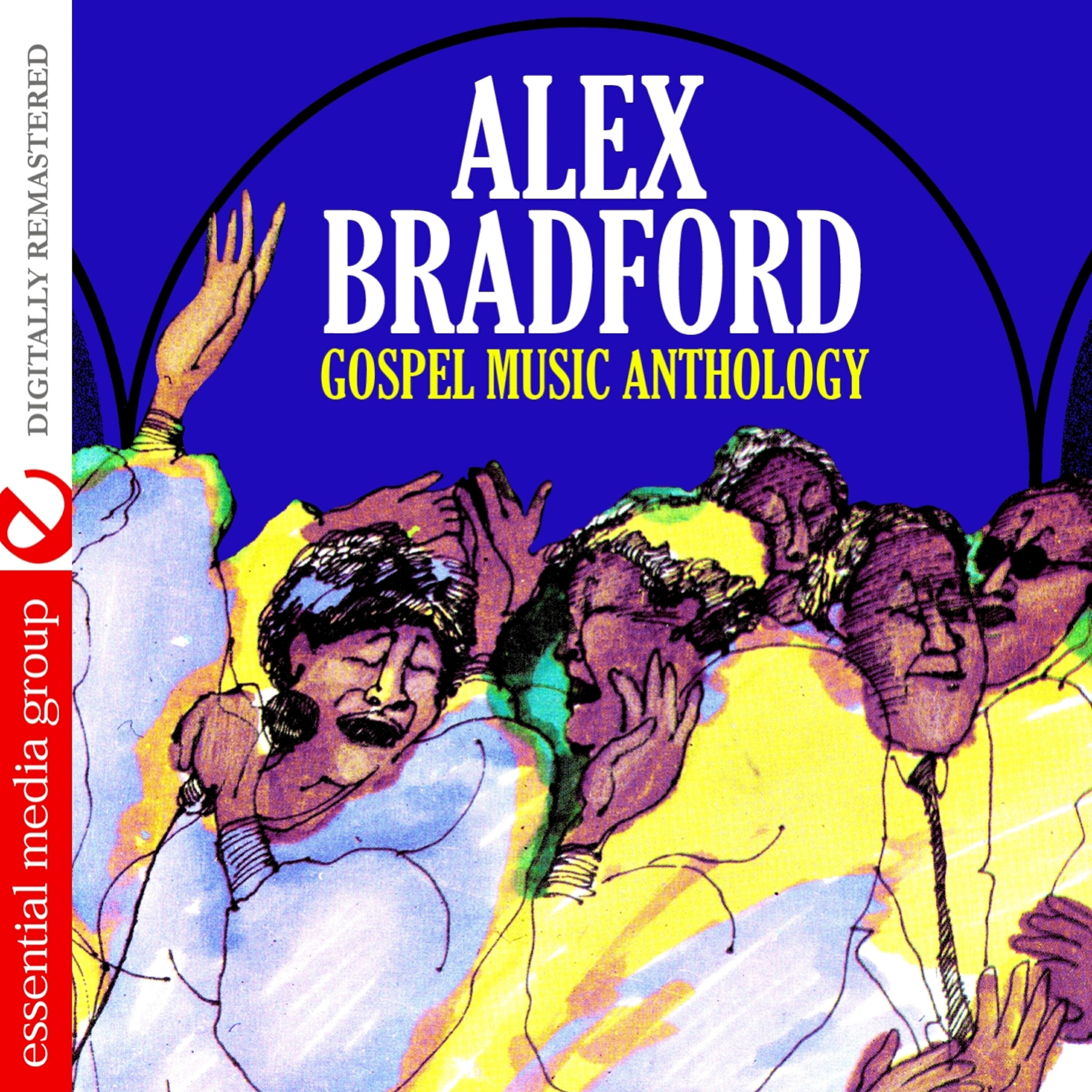 Релиз Gospel Music Anthology: Alex Bradford (Digitally Remastered)