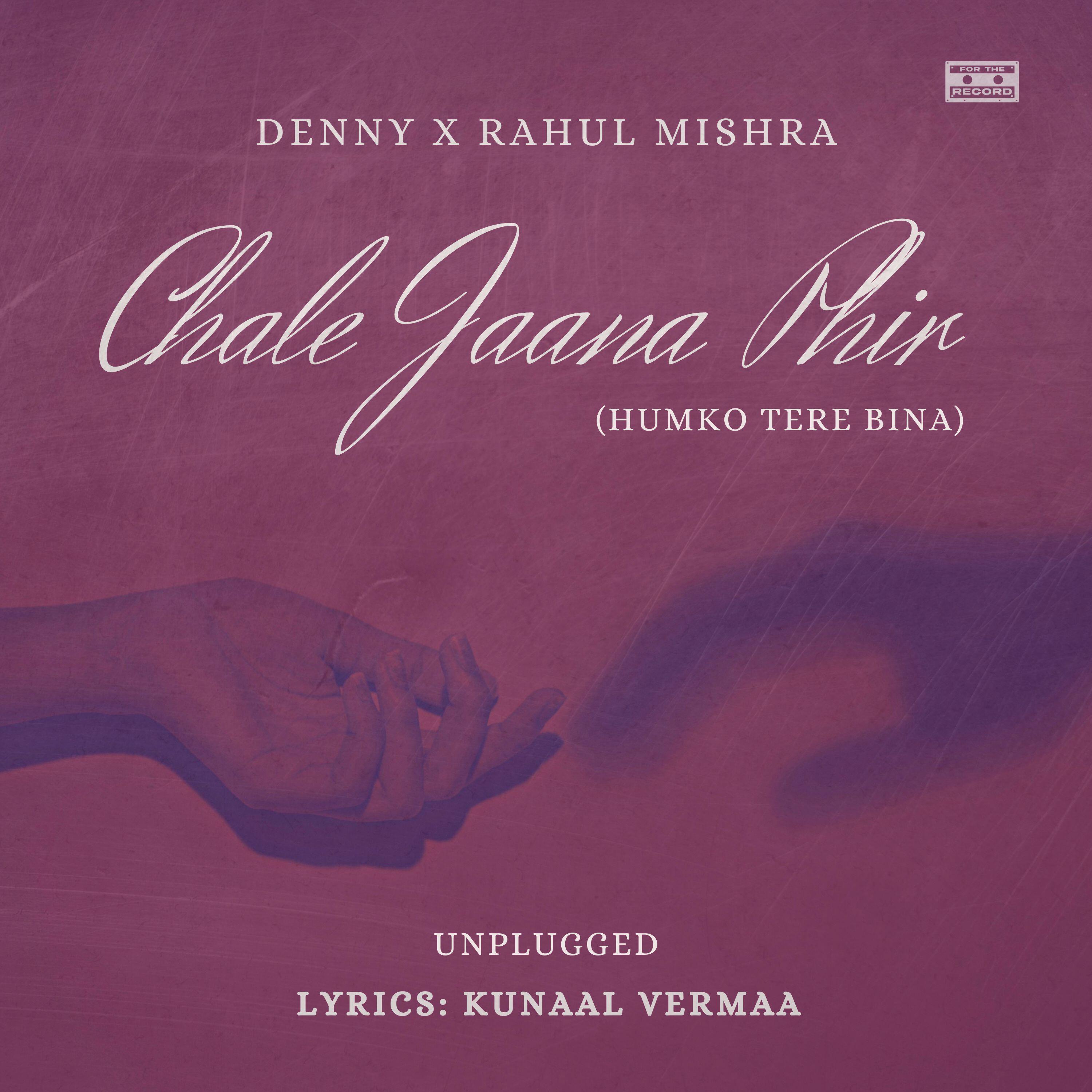 Релиз Chale Jaana Phir (Humko Tere Bina)