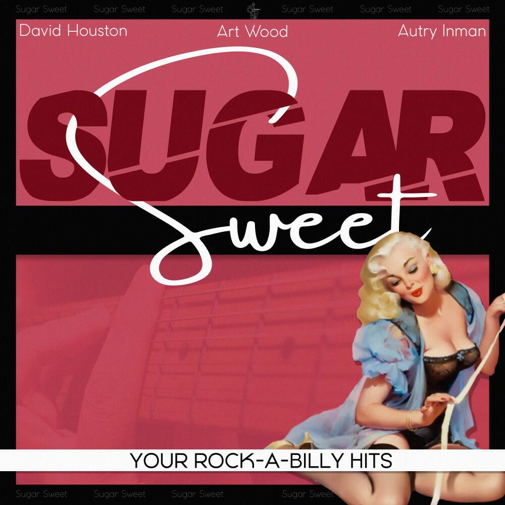 Постер альбома Sugar Sweet (Your Rock-A-Billy Hits)