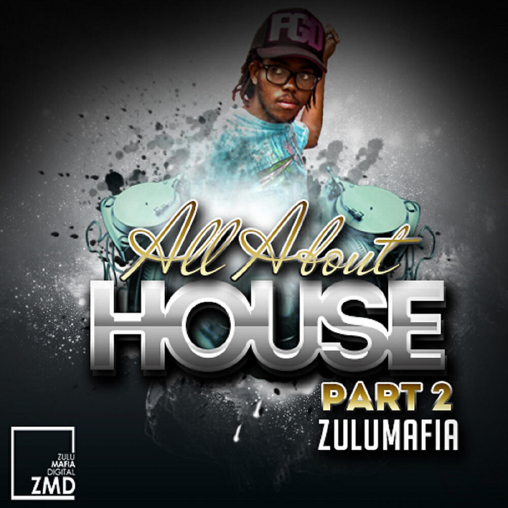 Альбом All About House Pt. 2 исполнителя ZuluMafia