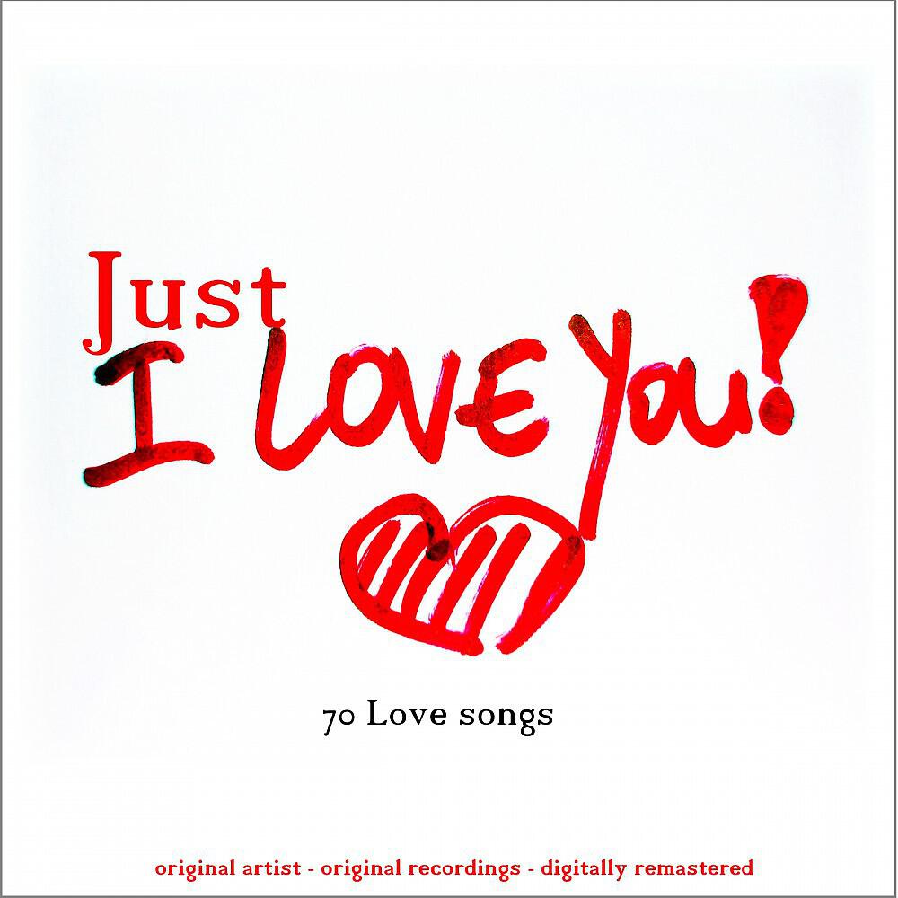 Релиз Just I Love You ! (70 Love Songs)
