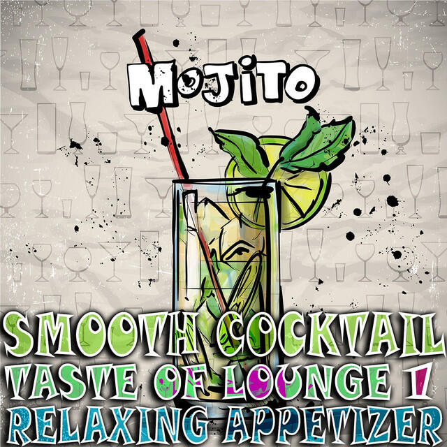 Релиз Smooth Cocktail, Taste Of Lounge, Vol. 1 (Relaxing Appetizer, ChillOut Session Mojito)