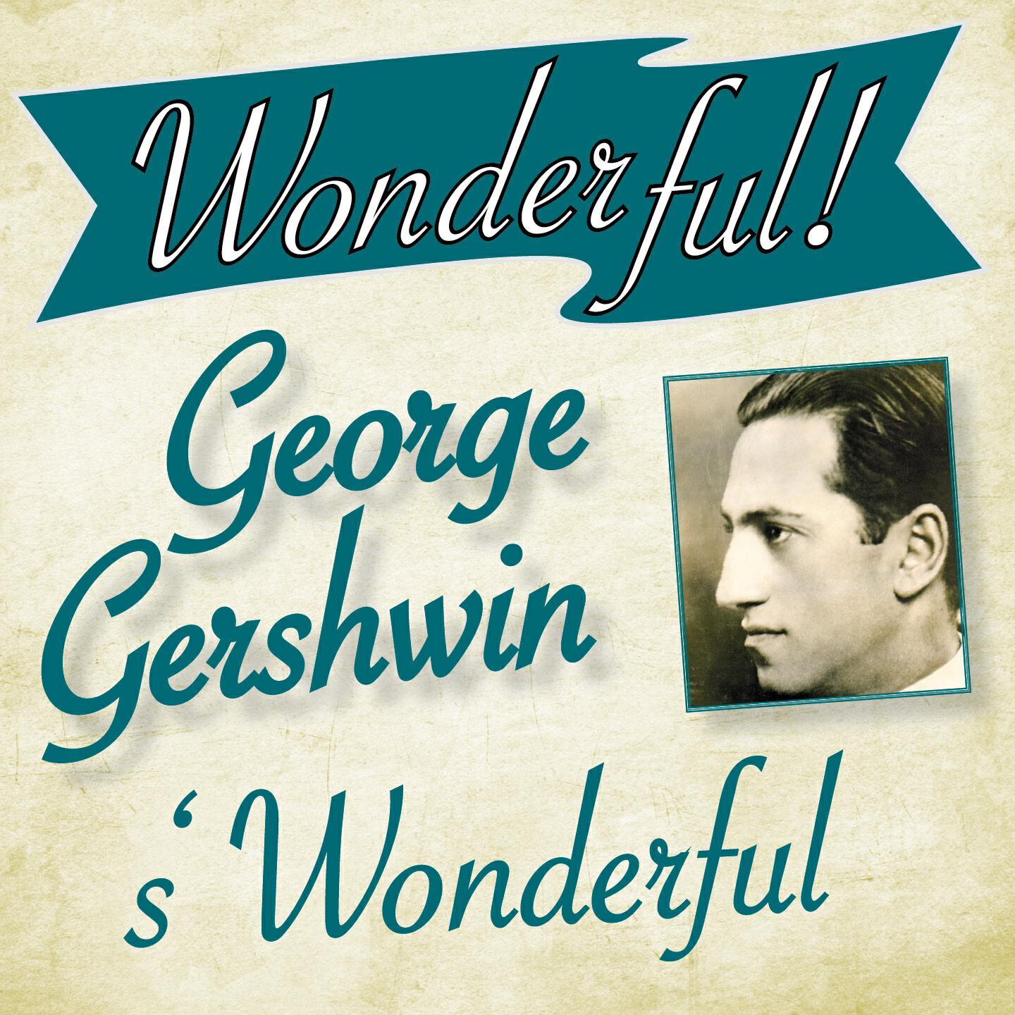 Релиз Wonderful.....George Gershwin