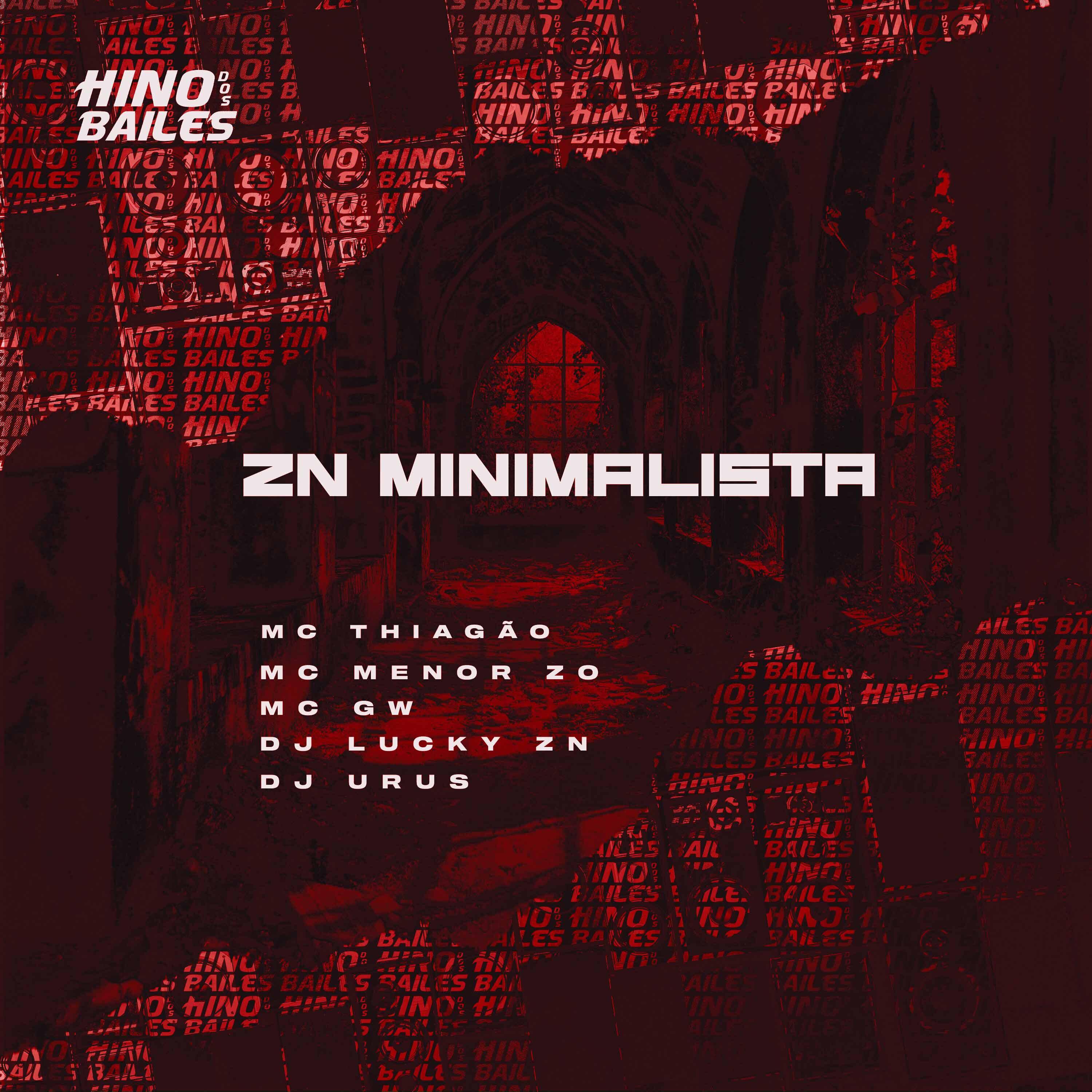 Скачать песню MC THIAGÃO, MC MENOR ZO, Mc GW, DJ Lucky Zn, Dj Urus - Zn Minimalista бесплатно в MP3 для Android и iOS