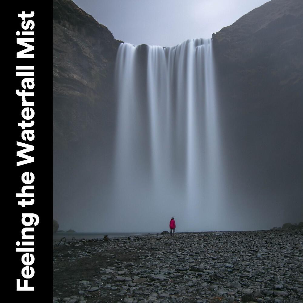 Релиз Feeling the Waterfall Mist