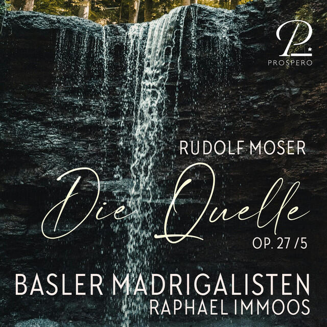 Релиз Moser: Acht Lieder für gemischten Chor a cappella, Op. 27: No. 5, Die Quelle