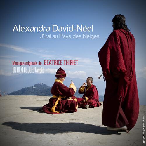 Релиз Alexandra David-Néel, j'irai au Pays des Neiges (Musiue du film de Joel Farges)