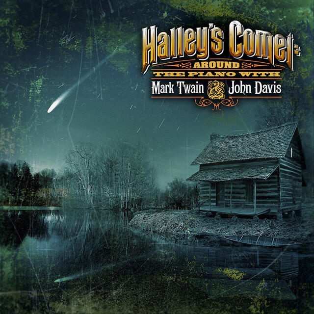 Релиз Halley's Comet: Around the Piano with Mark Twain & John Davis