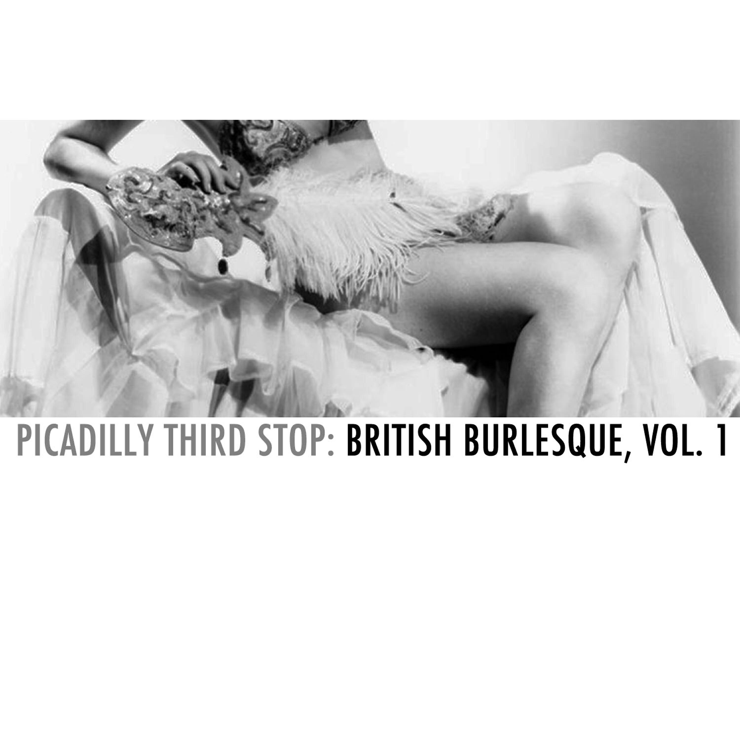 Релиз Piccadilly Third Stop: British Burlesque, Vol. 1