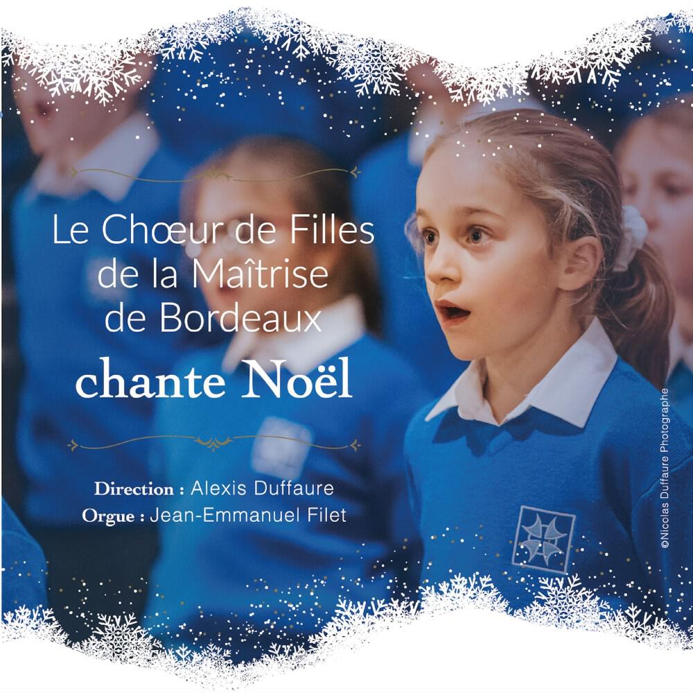 Релиз Le Chœur de Filles de la Maîtrise de Bordeaux chante Noël