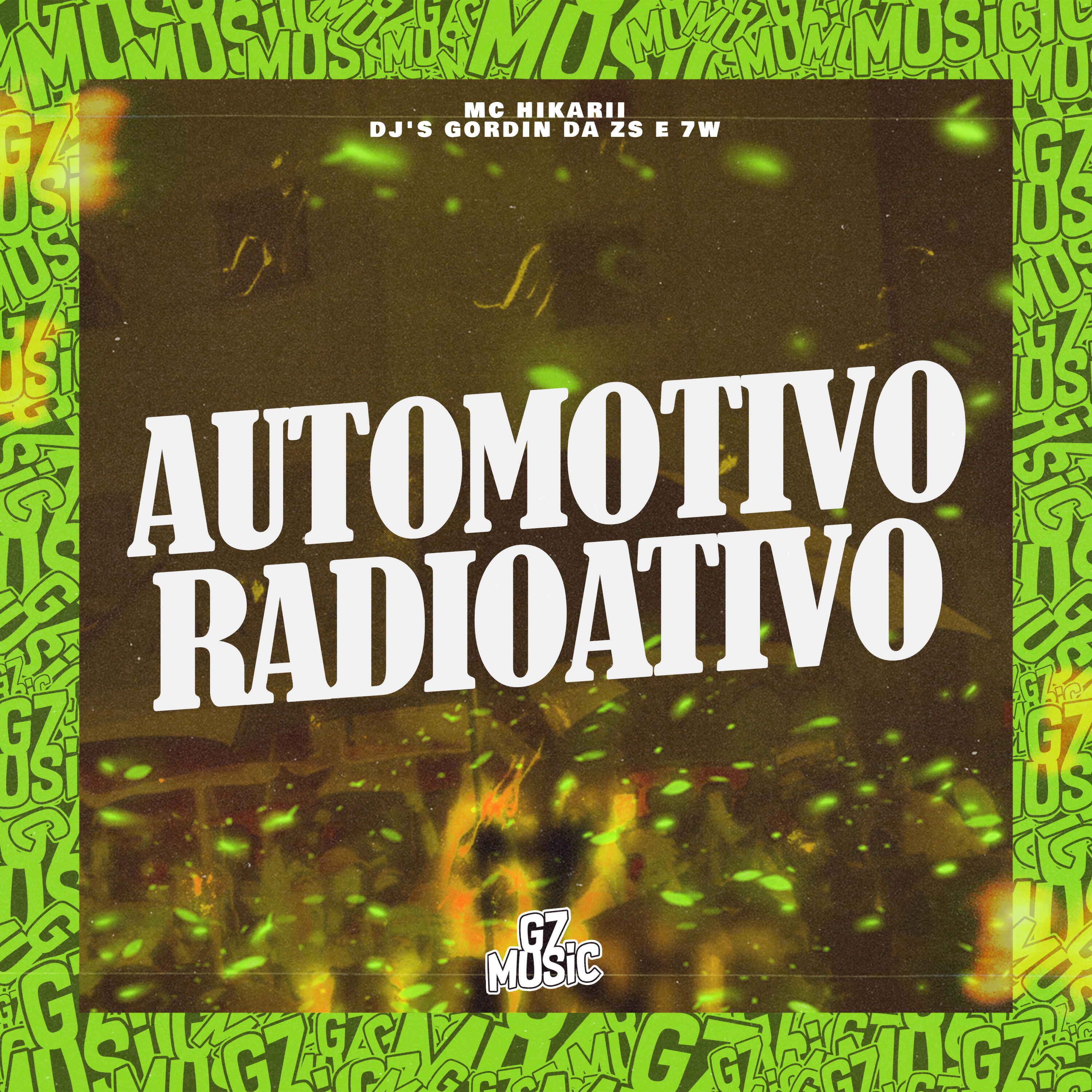 Скачать песню DJ 7W, DJ GORDIN DA ZS, MC HIKARII - Automotivo Radioativo бесплатно в MP3 для Android и iOS