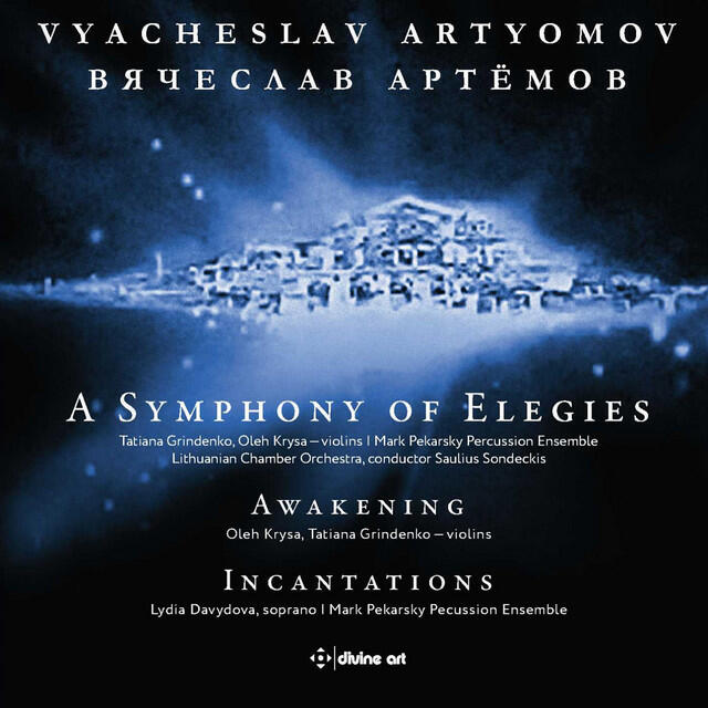 Релиз Vyacheslav Artyomov: A Symphony of Elegies, Awakening & Incantations