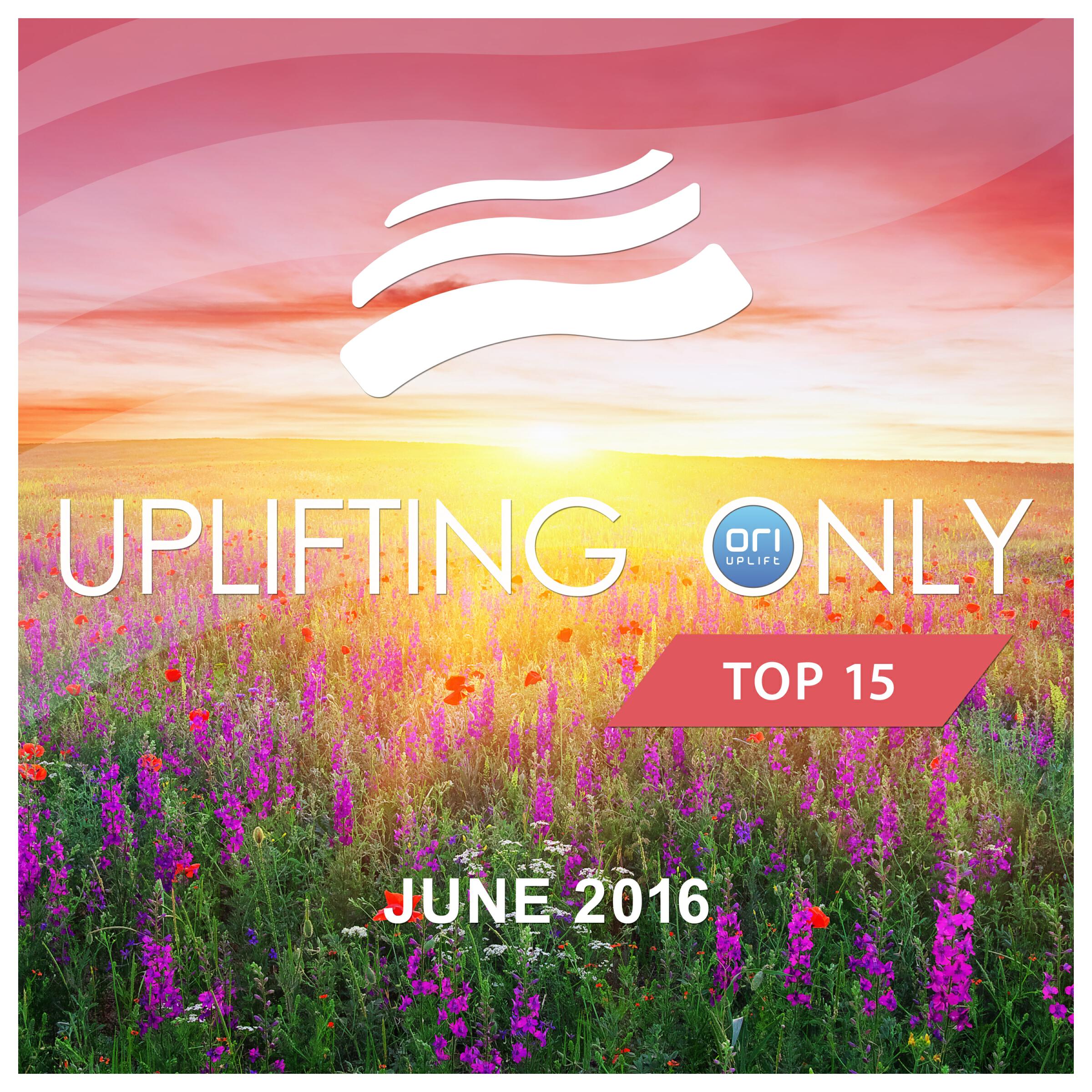 Релиз Uplifting Only Top 15: June 2016
