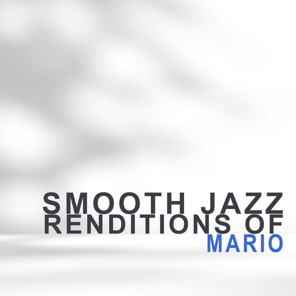 Релиз Smooth Jazz Renditions of Mario (Instrumental)