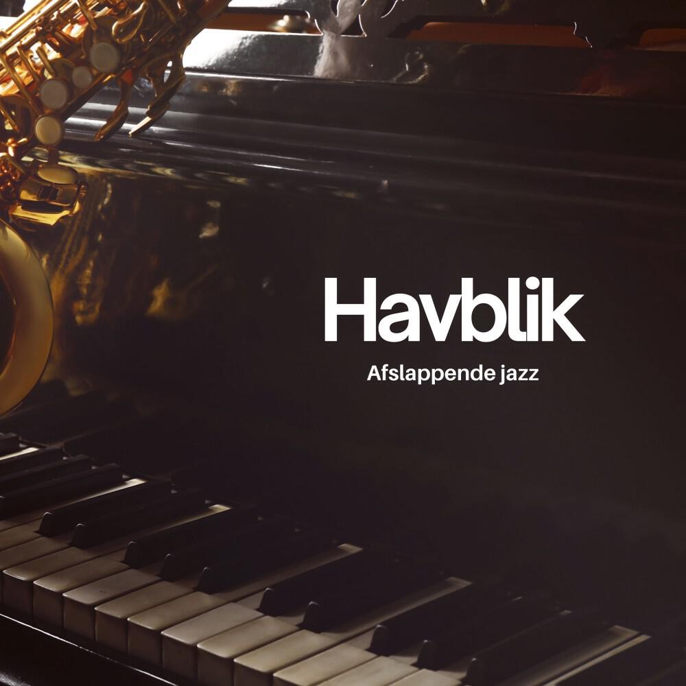 Релиз Havblik: Afslappende Jazz til Afslapning