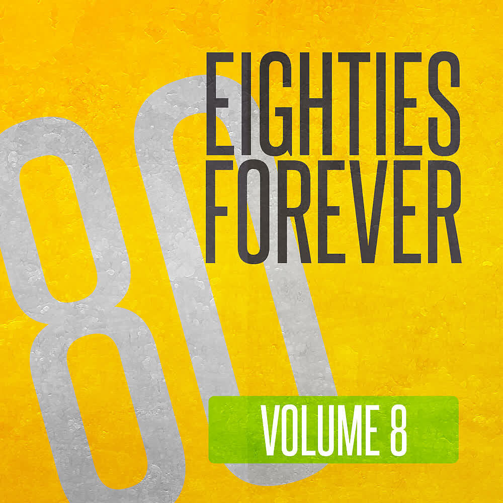 Релиз Eighties Forever (Volume 8)