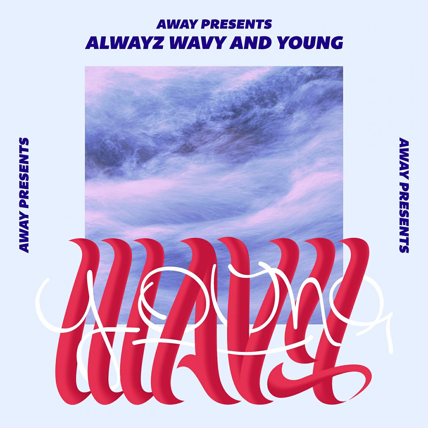 Релиз Alwayz Wavy And Young