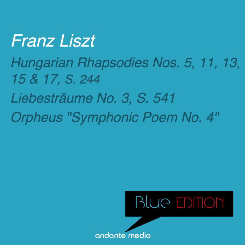 Релиз Blue Edition - Liszt: Hungarian Rhapsodies Nos. 5, 11, 13, 15, 17, S. 244 & Orpheus "Symphonic Poem No. 4"